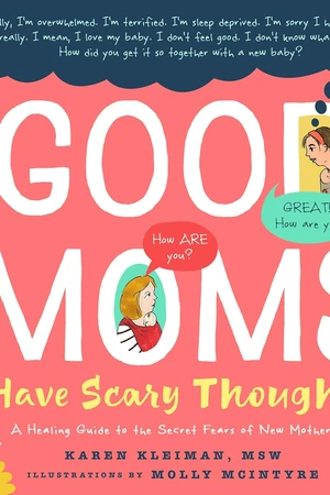 Good Moms Have Scary Thoughts