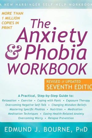 The Anxiety and Phobia Workbook